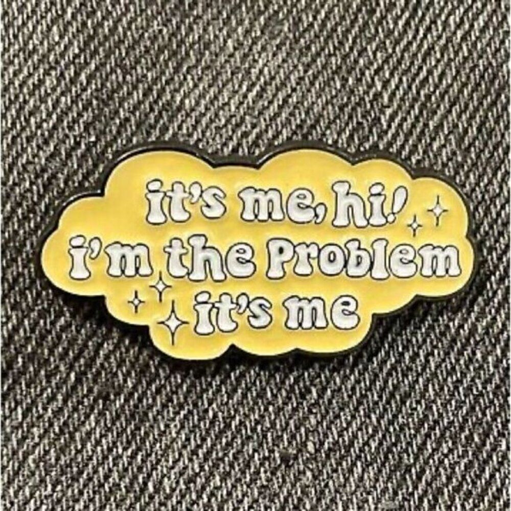 3/20 It’s Me I’m The Problem Taylor Swift Enamel Pin